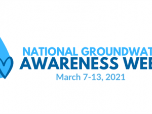 National Groundwater Awareness Week March 7-13, 2021