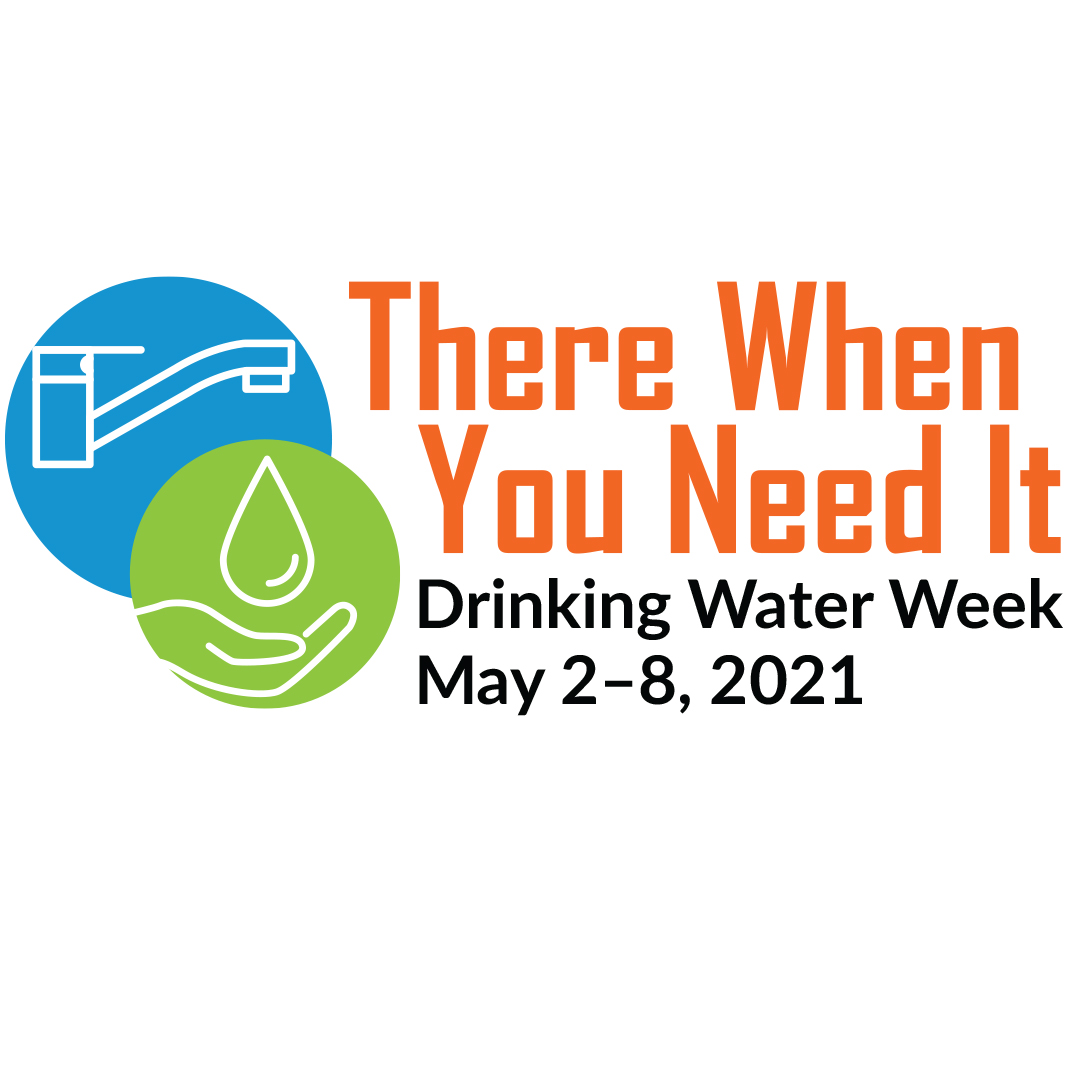 Drinking Water Week There When You Need It MCWEC