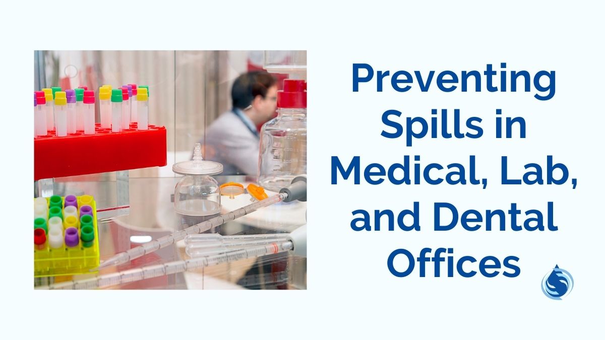 Preventing Spills in Medical, Lab, and Dental Offices – MCWEC